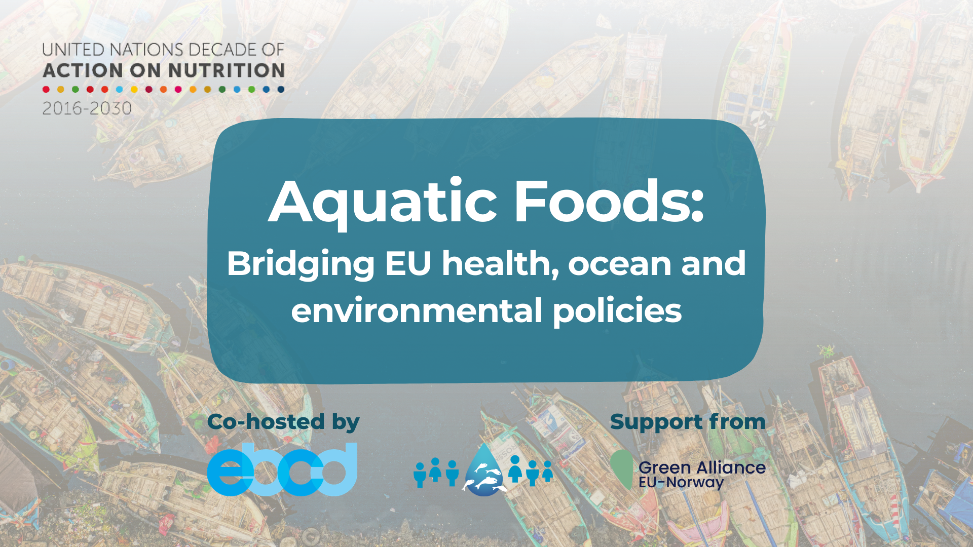 Event – Aquatic Foods: Bridging EU Health, Ocean and Environmental Policies in the UN Decade of Action on Nutrition